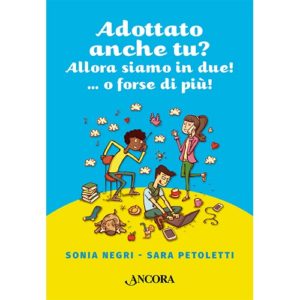 Adottato anche tu? Allora siamo in due!...o forse di più